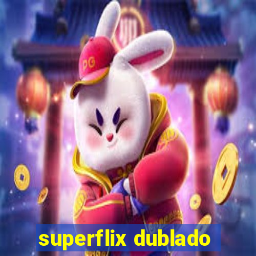 superflix dublado